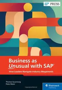 Business as Unusual with SAP: How Leaders Navigate Industry Megatrends (SAP PRESS)