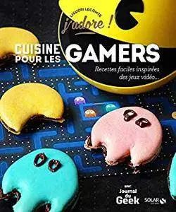 Cuisine pour les gamers (J'ADORE)