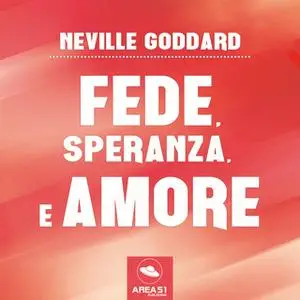 «Fede, speranza, amore» by Neville Goddard