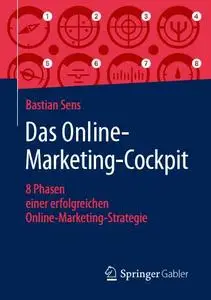 Das Online-Marketing-Cockpit: 8 Phasen einer erfolgreichen Online-Marketing-Strategie