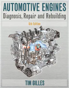 Automotive Engines: Diagnosis, Repair, Rebuilding - 6th edition (repost)