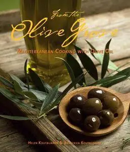 From the Olive Grove: Mediterranean Cooking with Olive Oil