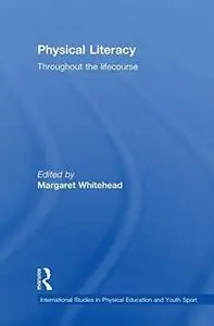 Physical literacy: throughout the lifecourse