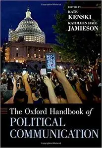 The Oxford Handbook of Political Communication