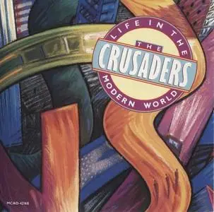 The Crusaders - Life In The Modern World (1988) {MCA}