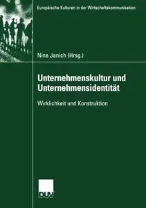 Unternehmenskultur und Unternehmensidentität: Wirklichkeit und Konstruktion