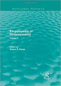 Encyclopedia of Homosexuality: Volume II