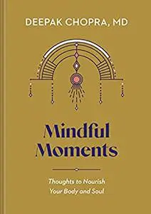 Mindful Moments: Thoughts to Nourish Your Body and Soul