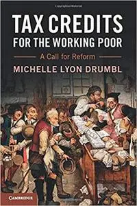 Tax Credits for the Working Poor: A Call for Reform