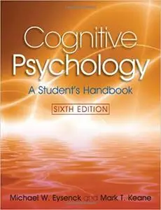 Cognitive Psychology: A Student's Handbook, 6th Edition