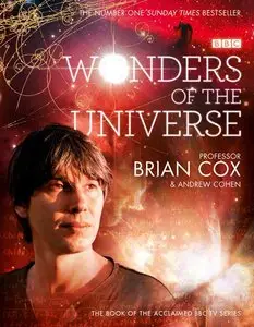 Wonders of the Universe by Professor Brian Cox, Andrew Cohen