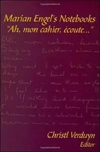 Marian Engel’s Notebooks: “Ah, mon cahier, écoute...” (Repost)