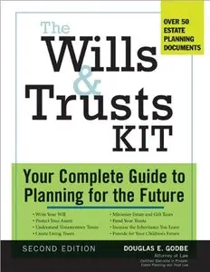 The Wills and Trusts Kit, 2e: Your Complete Guide to Planning for the Future, 2 edition (repost)
