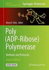 Poly(ADP-Ribose) Polymerase: Methods and Protocols (Methods in Molecular Biology)