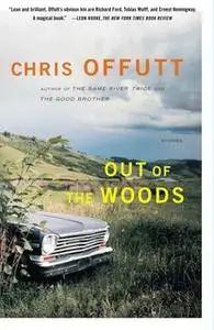 «Out of the Woods» by Chris Offutt