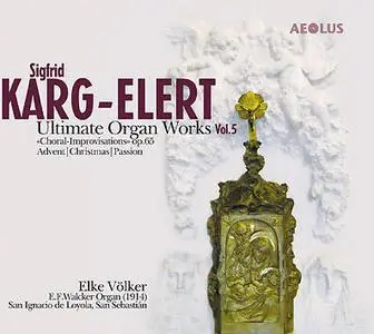 Elke Völker - Sigfrid Karg-Elert: Ultimate Organ Works Vol. 5 (2006)