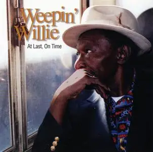 Weepin' Willie - At Last, On Time (1999)