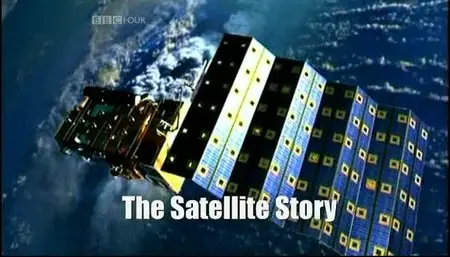 BBC - The Satellite Story 2007 (Re Up)