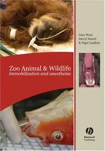 Zoo Animal and Wildlife Immobilization and Anesthesia