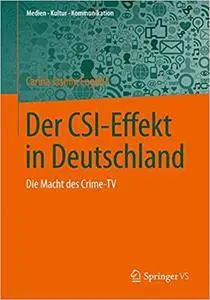 Der CSI-Effekt in Deutschland: Die Macht des Crime-TV (Repost)