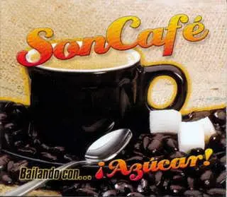 Son Café - Bailando con Azucar   (2005)