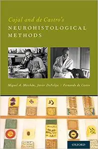 Cajal and de Castro's Neurohistological Methods (Repost)