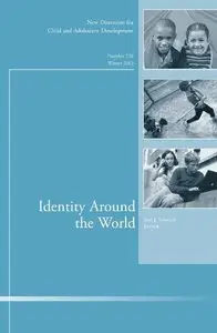 Identity Around the World: New Directions for Child and Adolescent Development, Number 138 (repost)