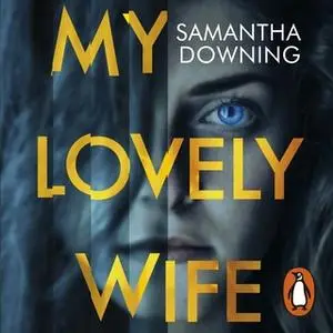 «My Lovely Wife» by Samantha Downing