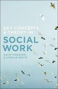 Key Concepts and Theory in Social Work