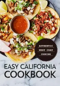 Easy California Cookbook: Authentic West Coast Cooking