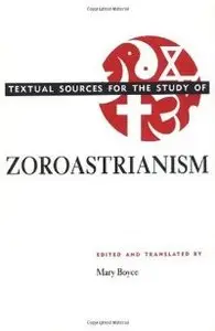 Textual Sources for the Study of Zoroastrianism (repost)