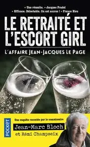 Jean-Marc Bloch, Rémi Champseix, "Le retraité et l'escort girl : L'affaire Jean-Jacques Le Page"