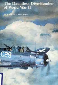 The Dauntless Dive Bomber of World War II