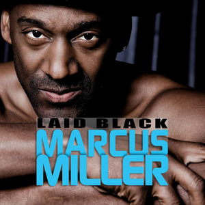 Marcus Miller - Laid Black (2018)