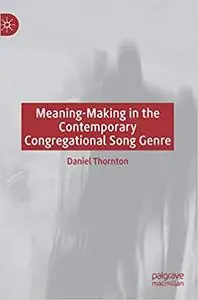 Meaning-Making in the Contemporary Congregational Song Genre