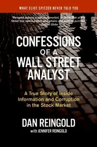 Confessions of a Wall Street Analyst: A True Story of Inside Information and Corruption in the Stock Market (Repost)