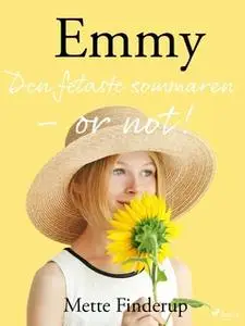 «Emmy 3 - Den fetaste sommaren - or not!» by Mette Finderup