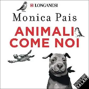 Monica Pais - Animali come noi (2019)