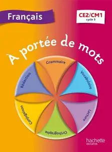 Jean-Claude Lucas, Janine Leclec'h-Lucas, Robert Meunier, "A portée de mots - Français CE2-CM1 - Livre élève"
