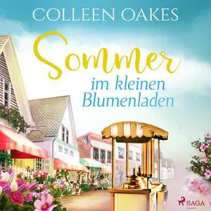 «Sommer im kleinen Blumenladen» by Colleen Oakes