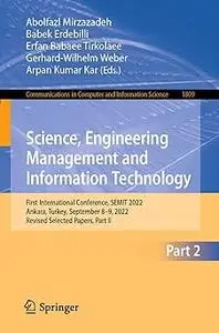 Science, Engineering Management and Information Technology: First International Conference, SEMIT 2022, Ankara, Turkey,