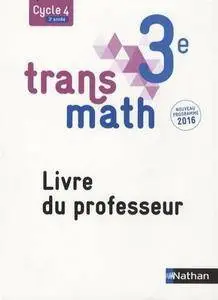 J. Malaval, "Transmath 3e - Livre du professeur"