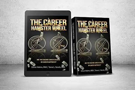 The Career Hamster Wheel: Are You Chasing Career Success or Career Happiness? (The Career Hamster Wheels)