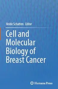 Cell and Molecular Biology of Breast Cancer (repost)