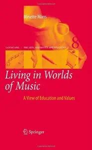 Living in Worlds of Music: A View of Education and Values [Repost]