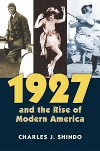 1927 and the Rise of Modern America