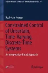Constrained Control of Uncertain, Time-Varying, Discrete-Time Systems: An Interpolation-Based Approach