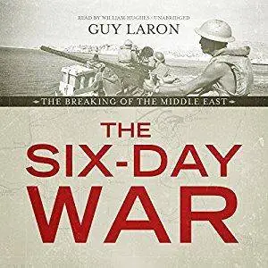 The Six-Day War: The Breaking of the Middle East [Audiobook]