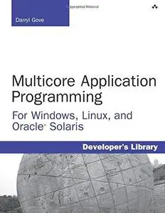 Multicore Application Programming: for Windows, Linux, and Oracle Solaris (Repost)