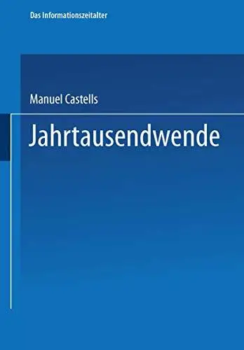 Jahrtausendwende: Teil 3 der Trilogie Das Informationszeitalter